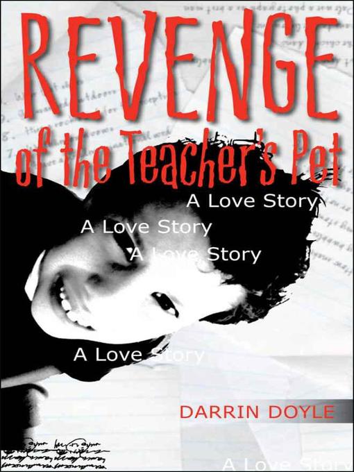 Title details for Revenge of the Teacher's Pet by Darrin Doyle - Available